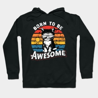 born to be awesome Hoodie